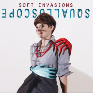 Squalloscope - Soft Invasions
